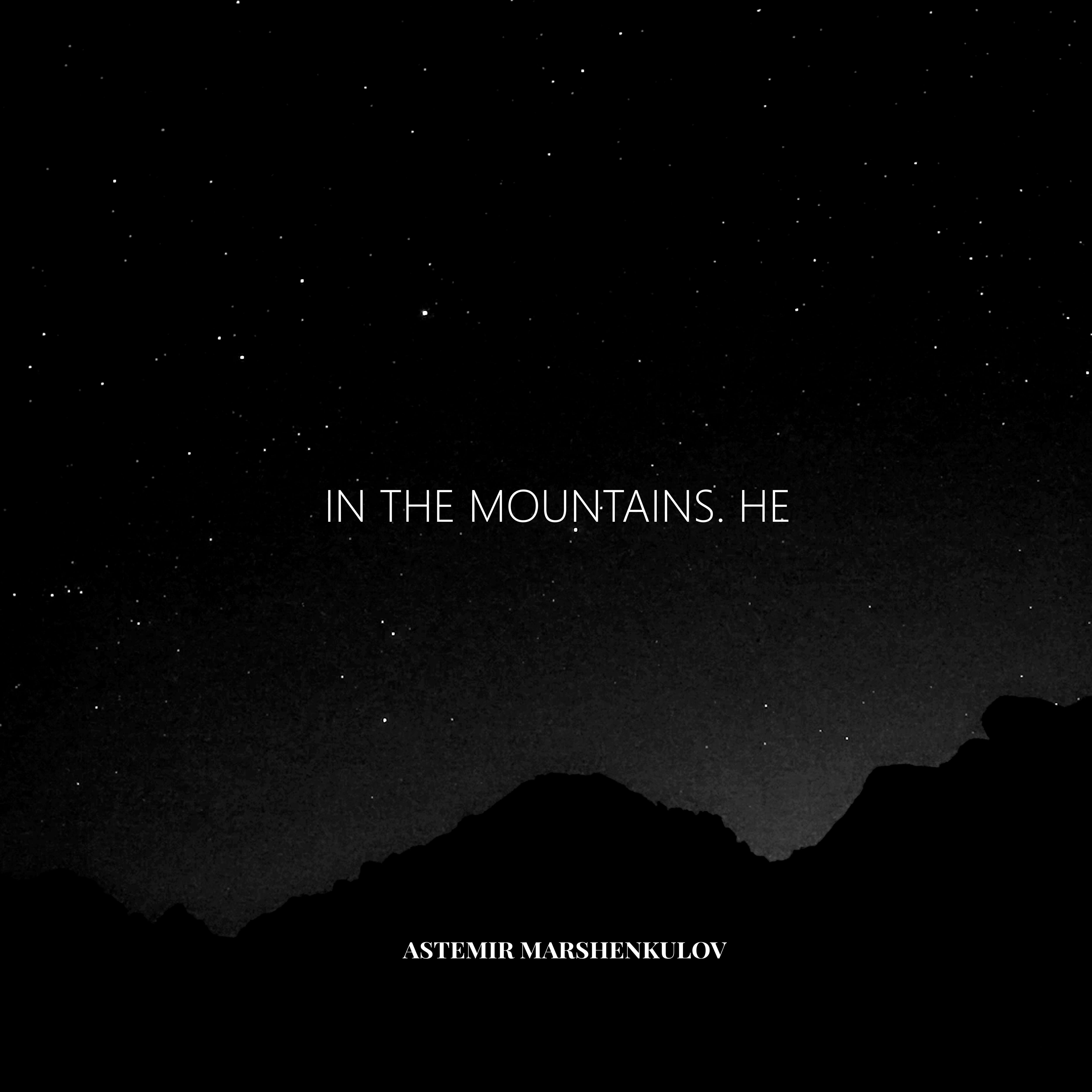 Релиз In the Mountains. He (Music for the Film)