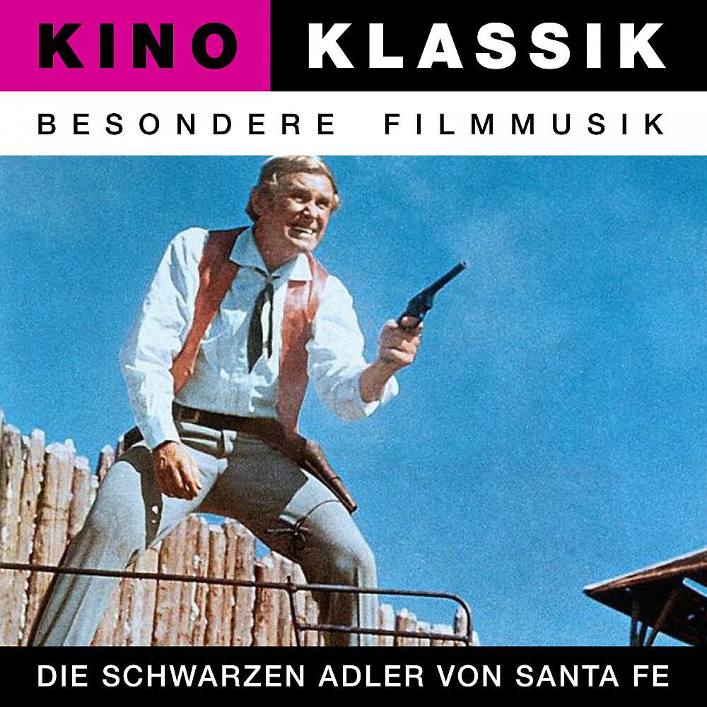 Релиз Kino Klassik - Besondere Filmmusik: Die schwarzen Adler von Santa Fe