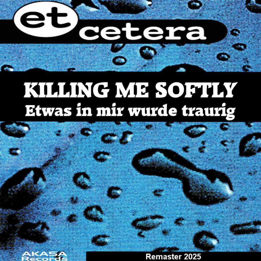 Релиз Killing Me Softly - Etwas in Mir Wurde Traurig