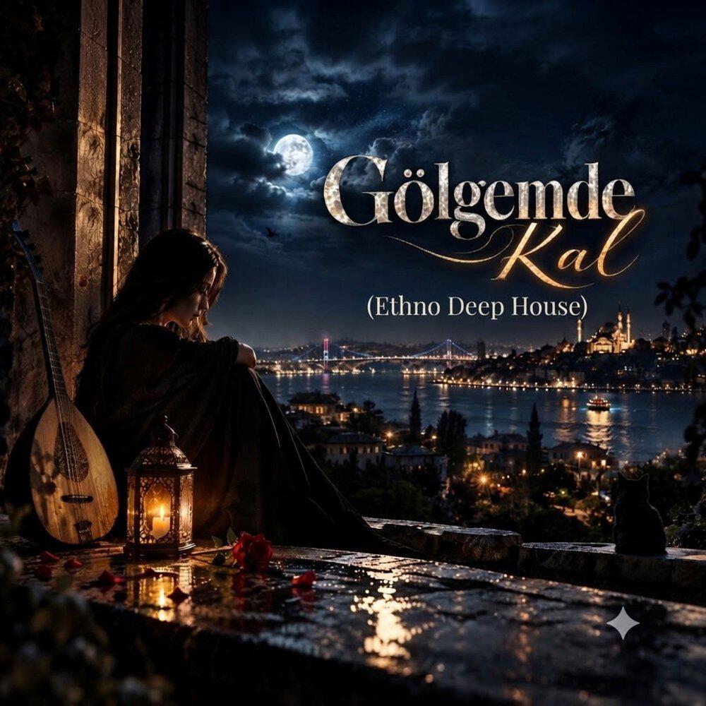 Релиз Gölgemde Kal (Ethno Deep House)