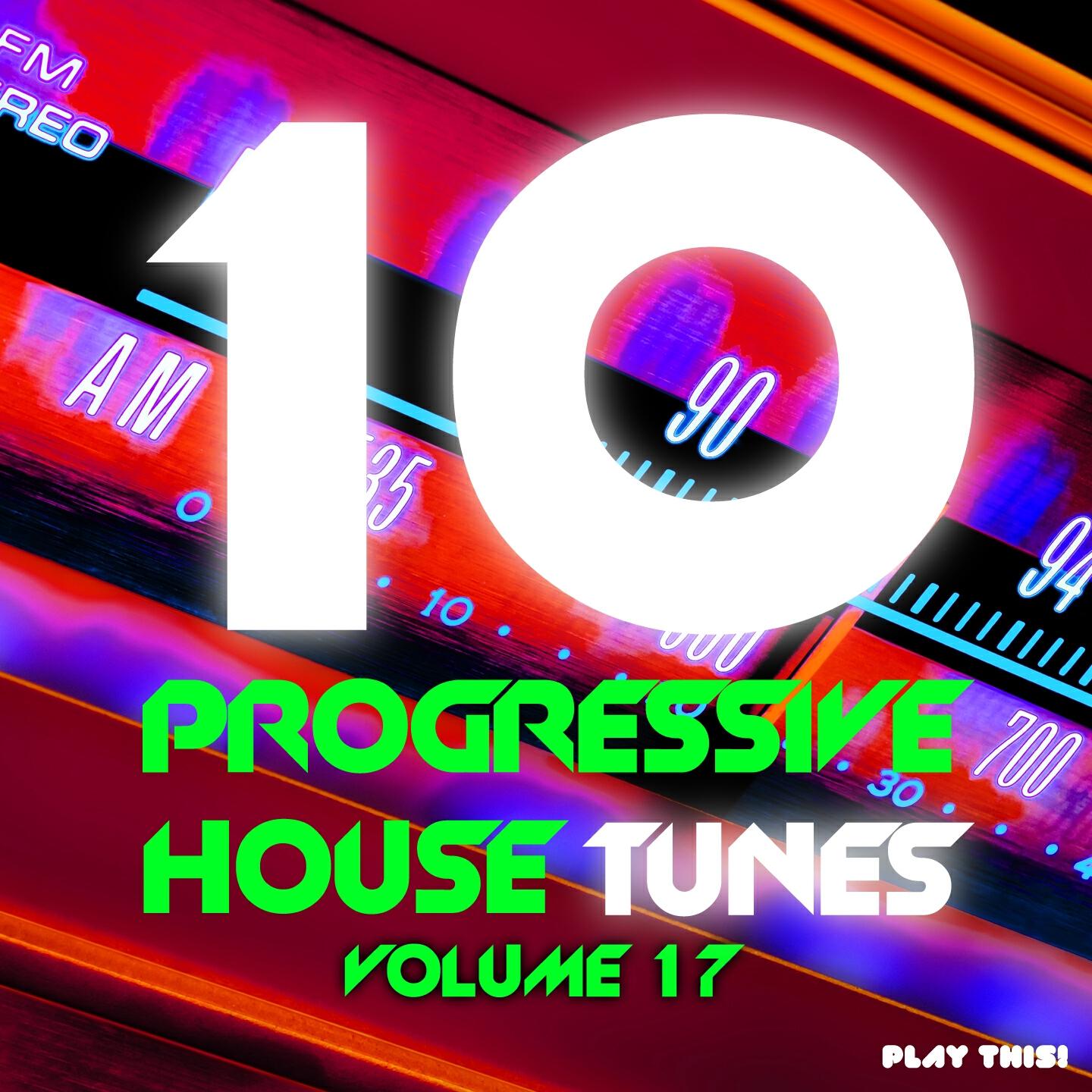 Релиз 10 Progressive House Tunes, Vol. 17