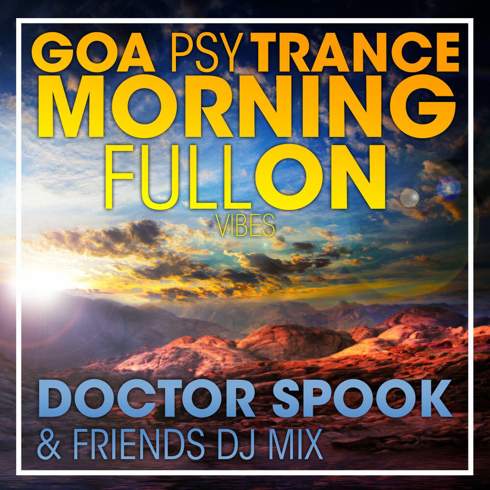 Релиз Goa Psytrance Morning Fullon Vibes (DJ Mix)
