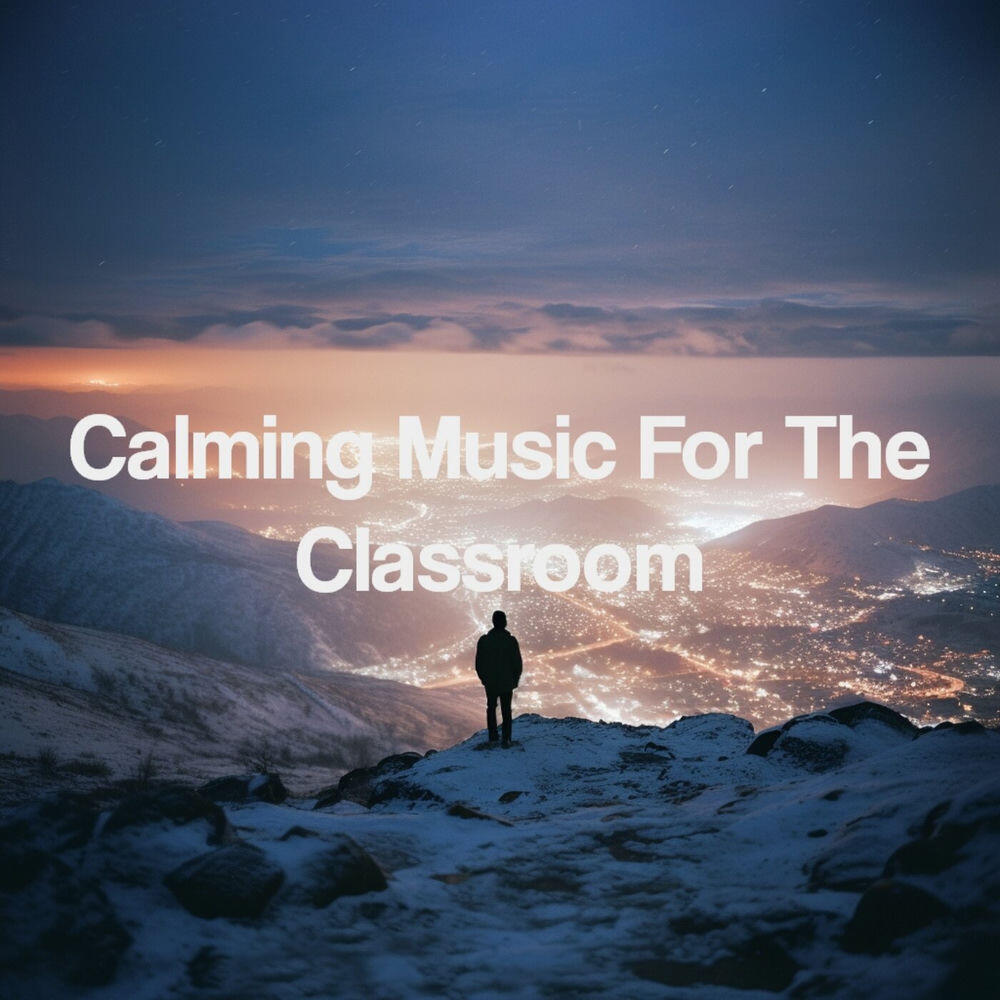 Релиз Calming Music For The Classroom