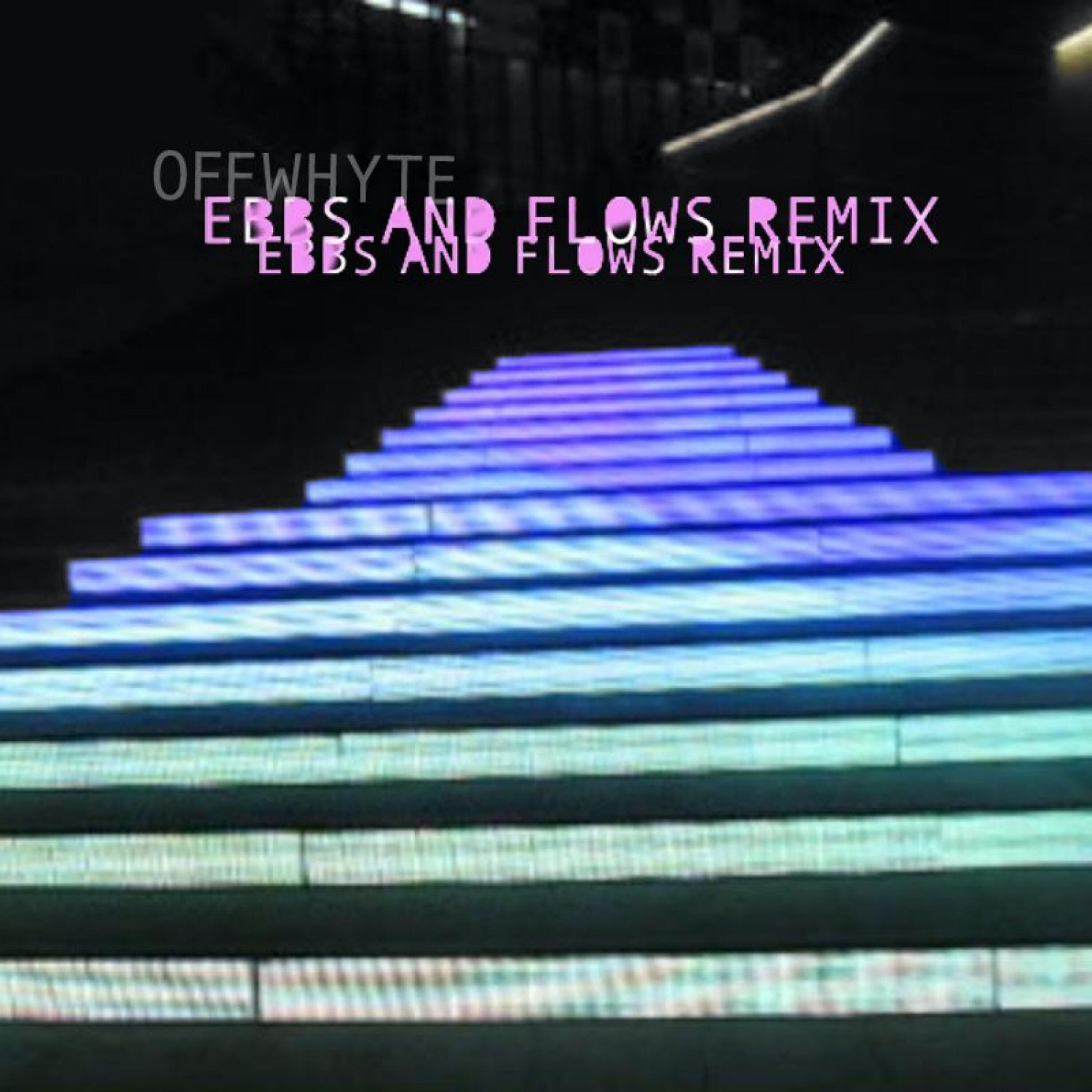 Релиз Ebbs and Flows Remix
