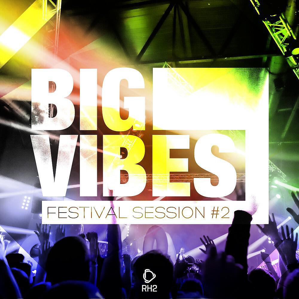 Релиз Big Vibes - Festival Session #2