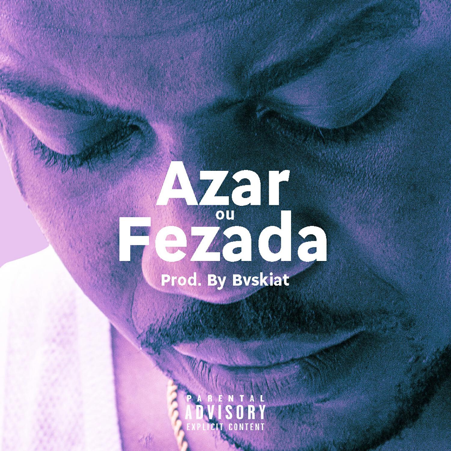 Релиз Azar ou Fezada