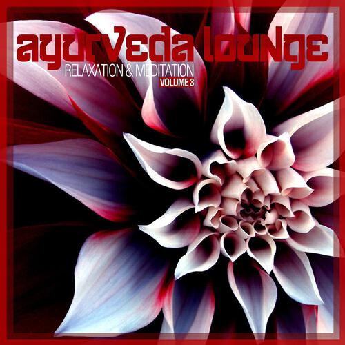 Релиз Ayurveda Lounge - Relaxation & Meditation, Vol. 3