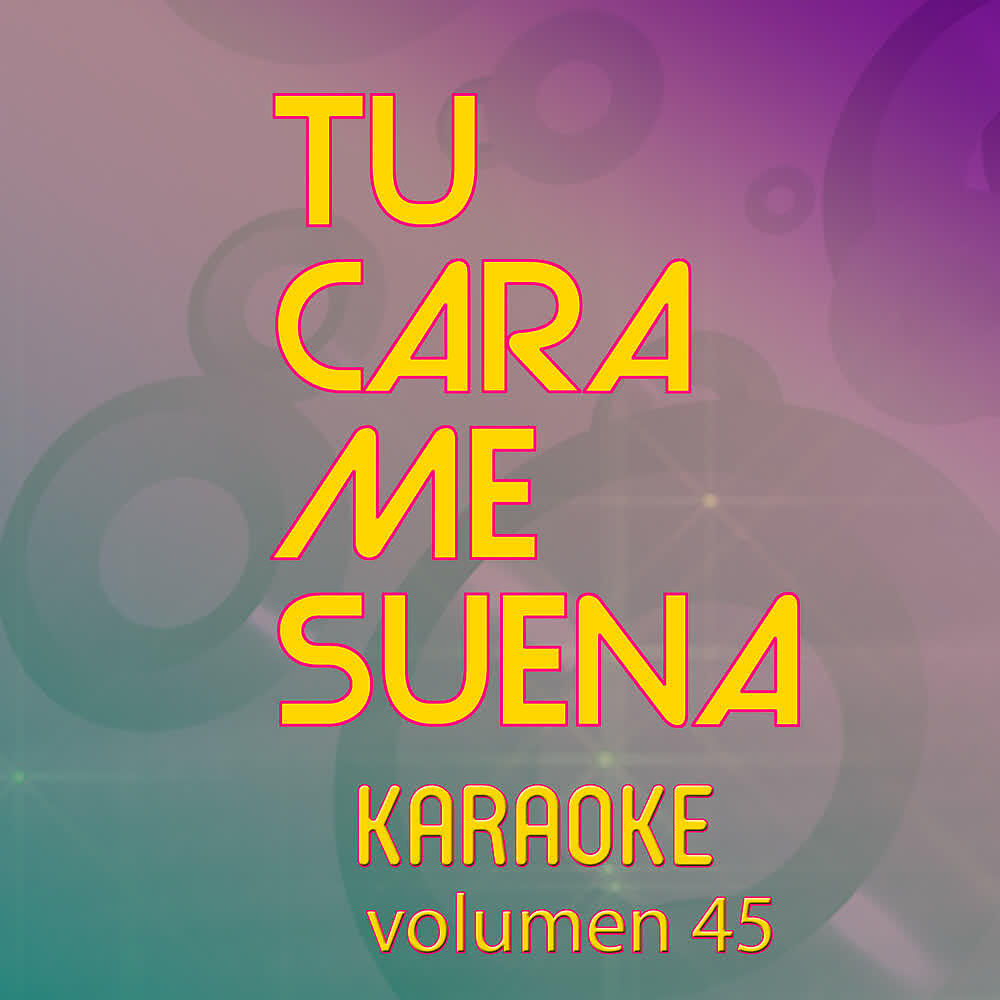 Релиз Tu Cara Me Suena Karaoke (Vol. 45)
