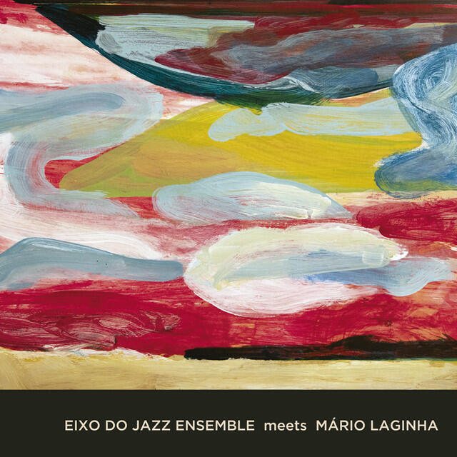 Релиз Eixo do Jazz Ensemble Meets Mário Laginha