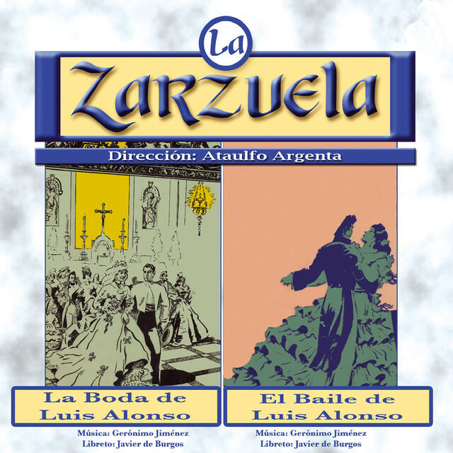 Релиз La Zarzuela: La boda de Luis Alonso / El baile de Luis Alonso