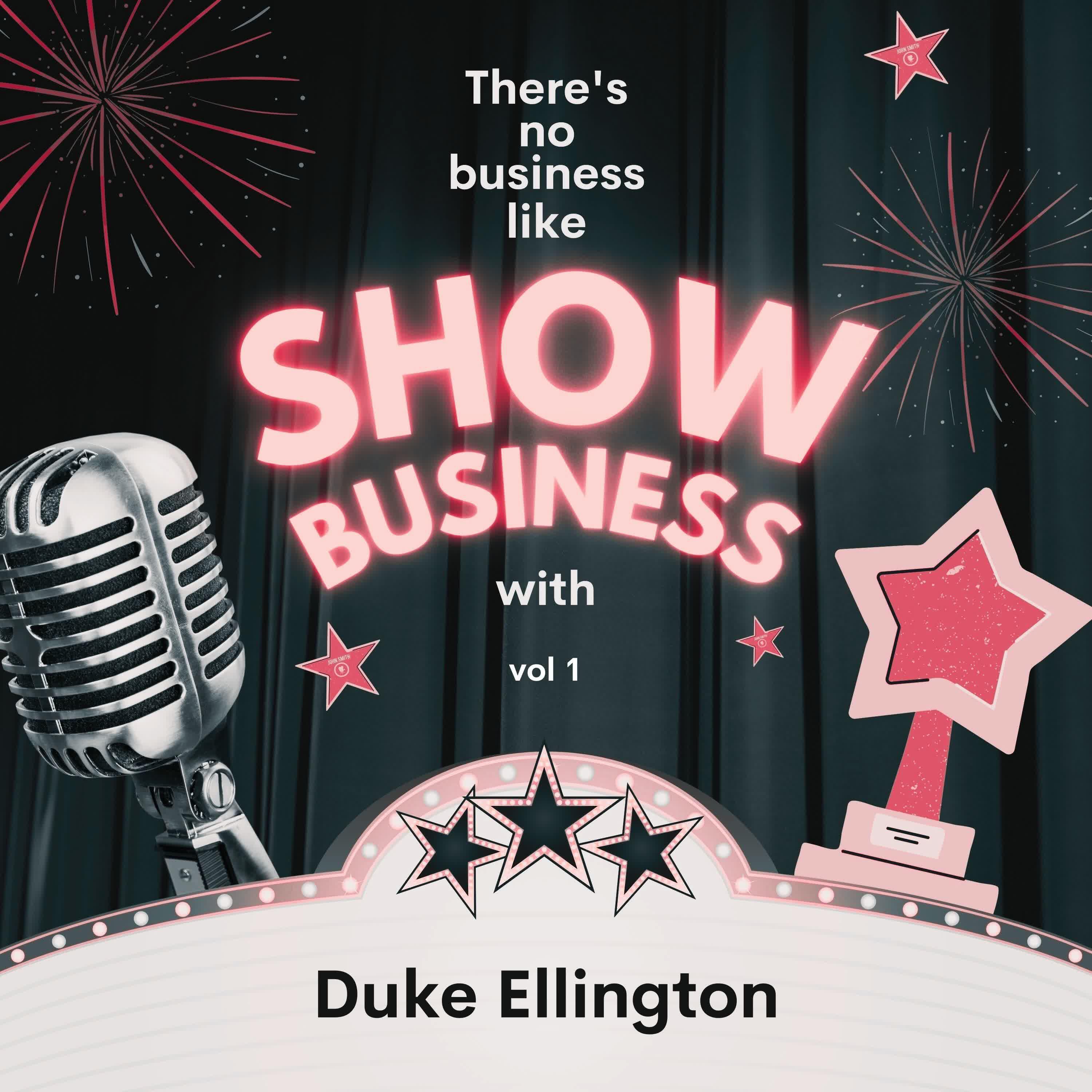 Релиз There's No Business Like Show Business with Duke Ellington, Vol. 1