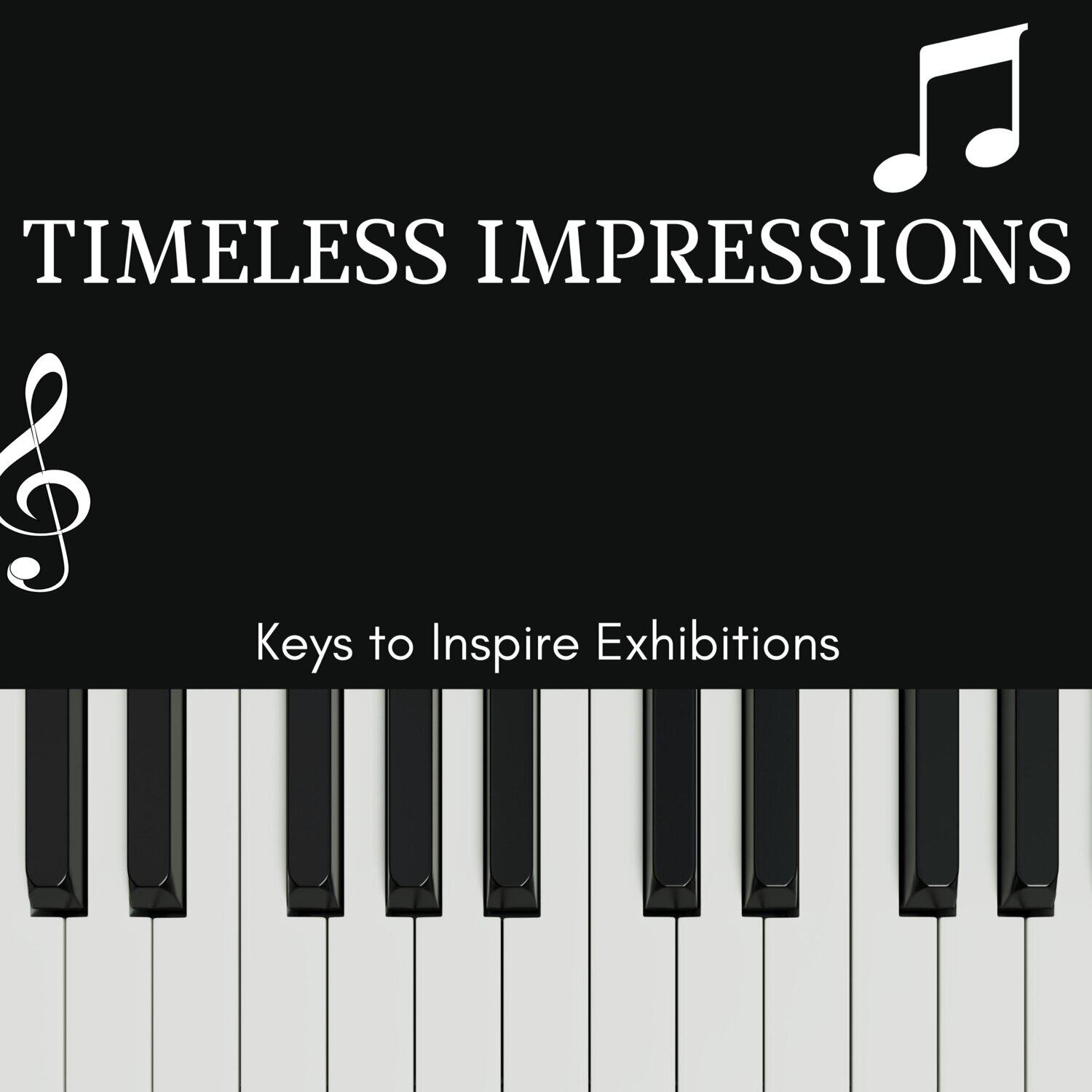 Релиз Timeless Impressions - Keys to Inspire Exhibitions