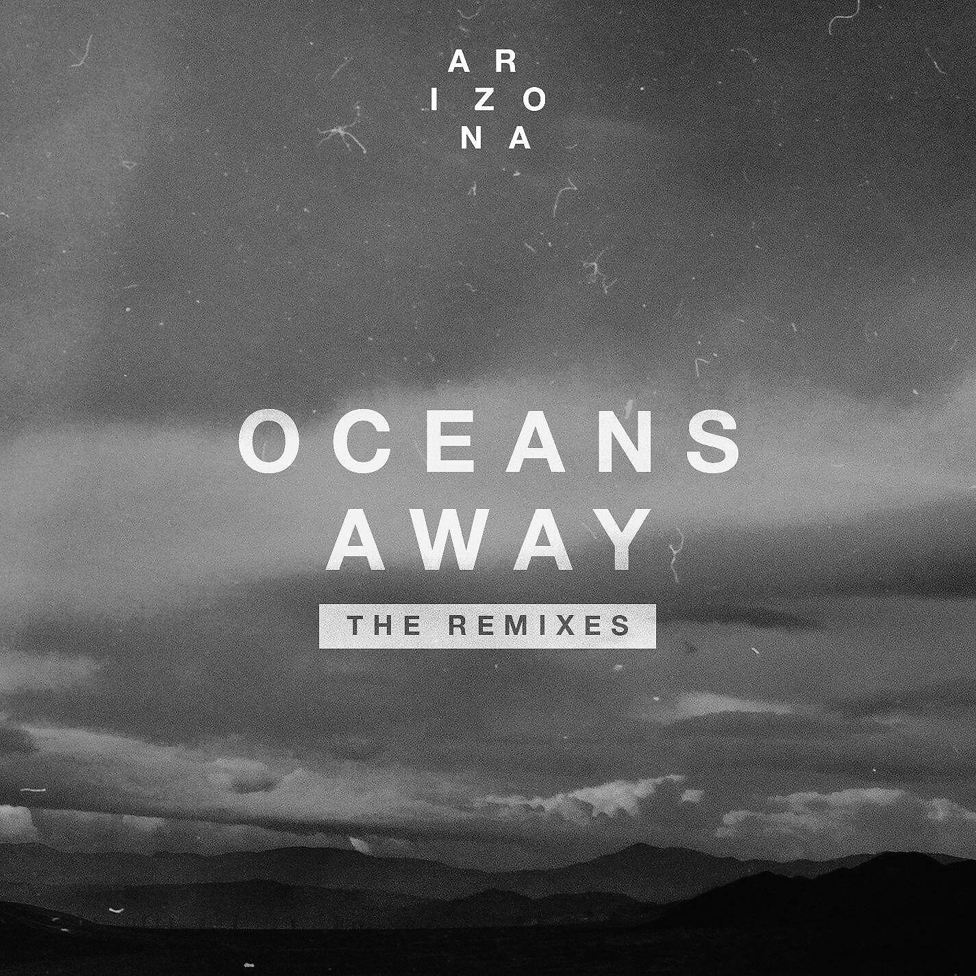 Релиз Oceans Away (The Remixes)