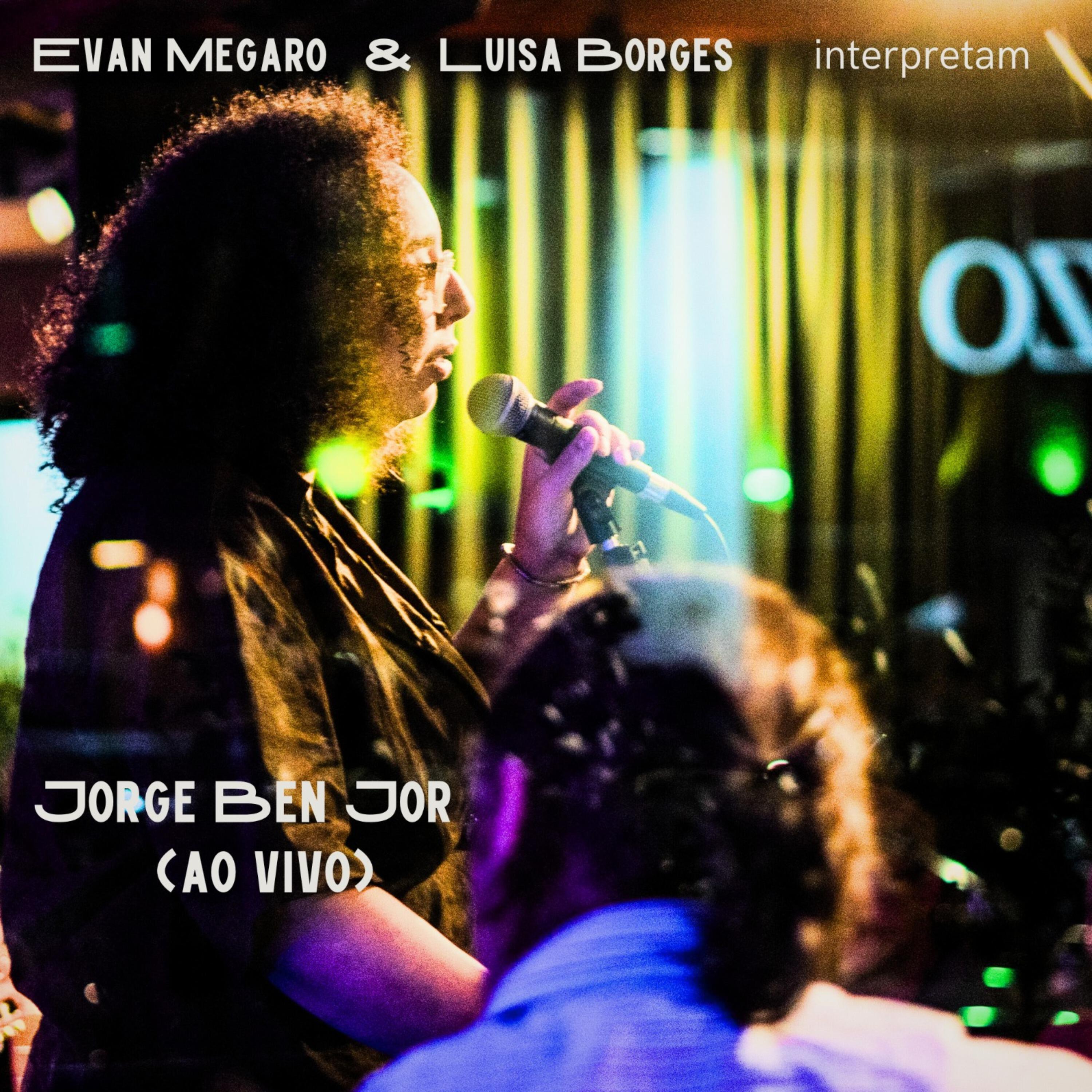 Релиз Evan Megaro & Luisa Borges Interpretam Jorge Ben Jor