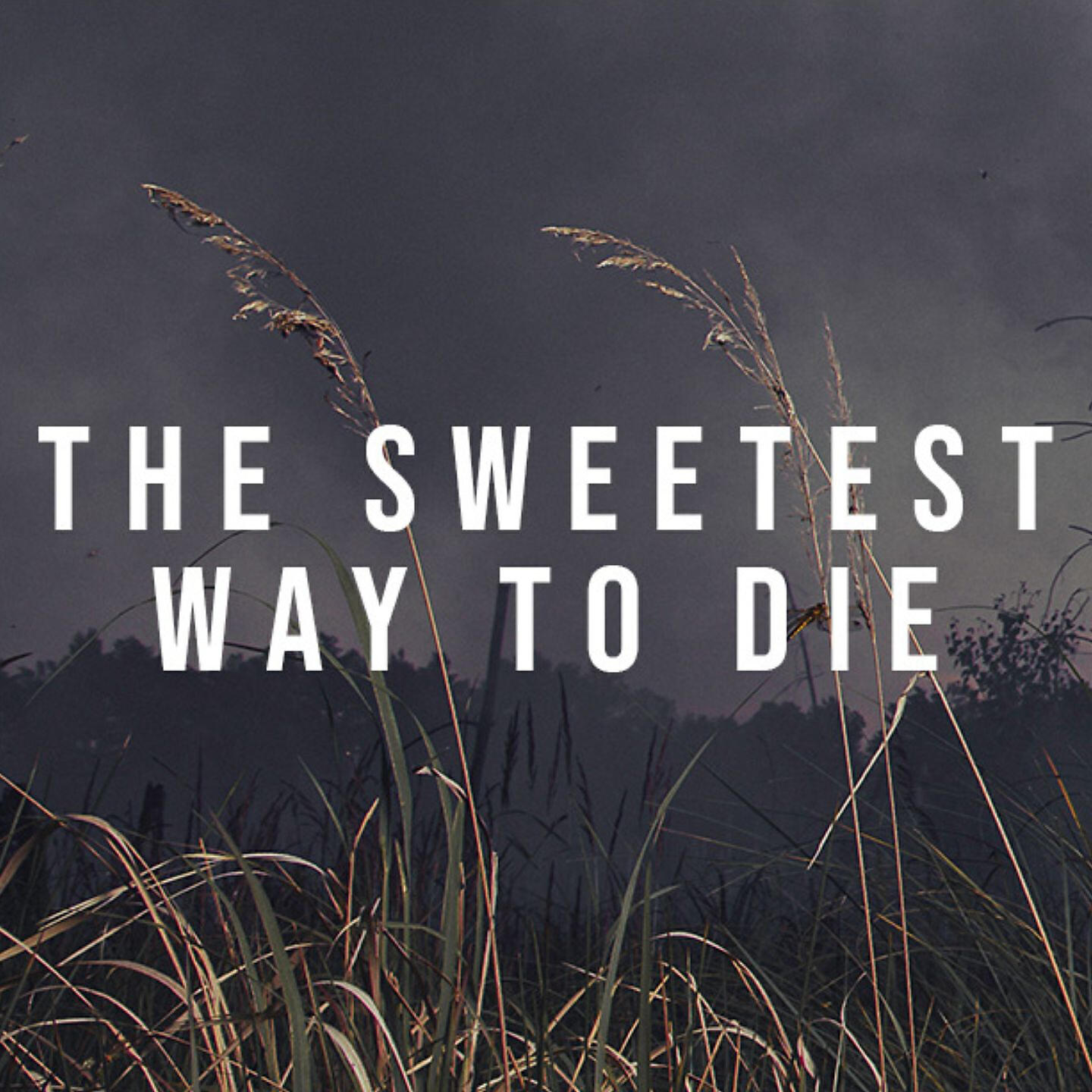 Релиз The Sweetest Way To Die