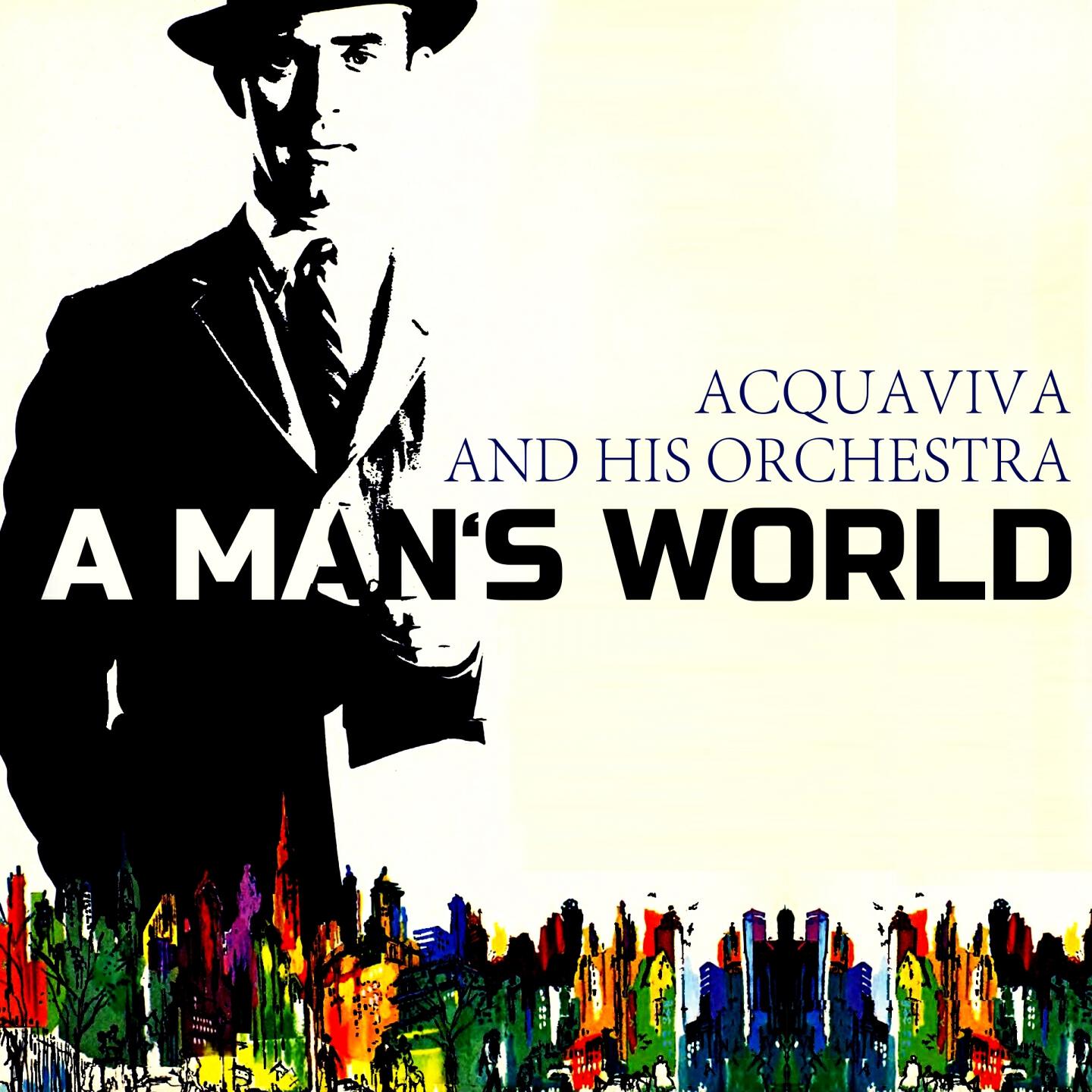 Релиз Acquaviva & His Orchestra: A Mans World