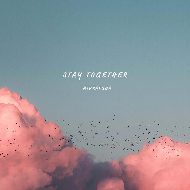 Релиз STAY TOGETHER