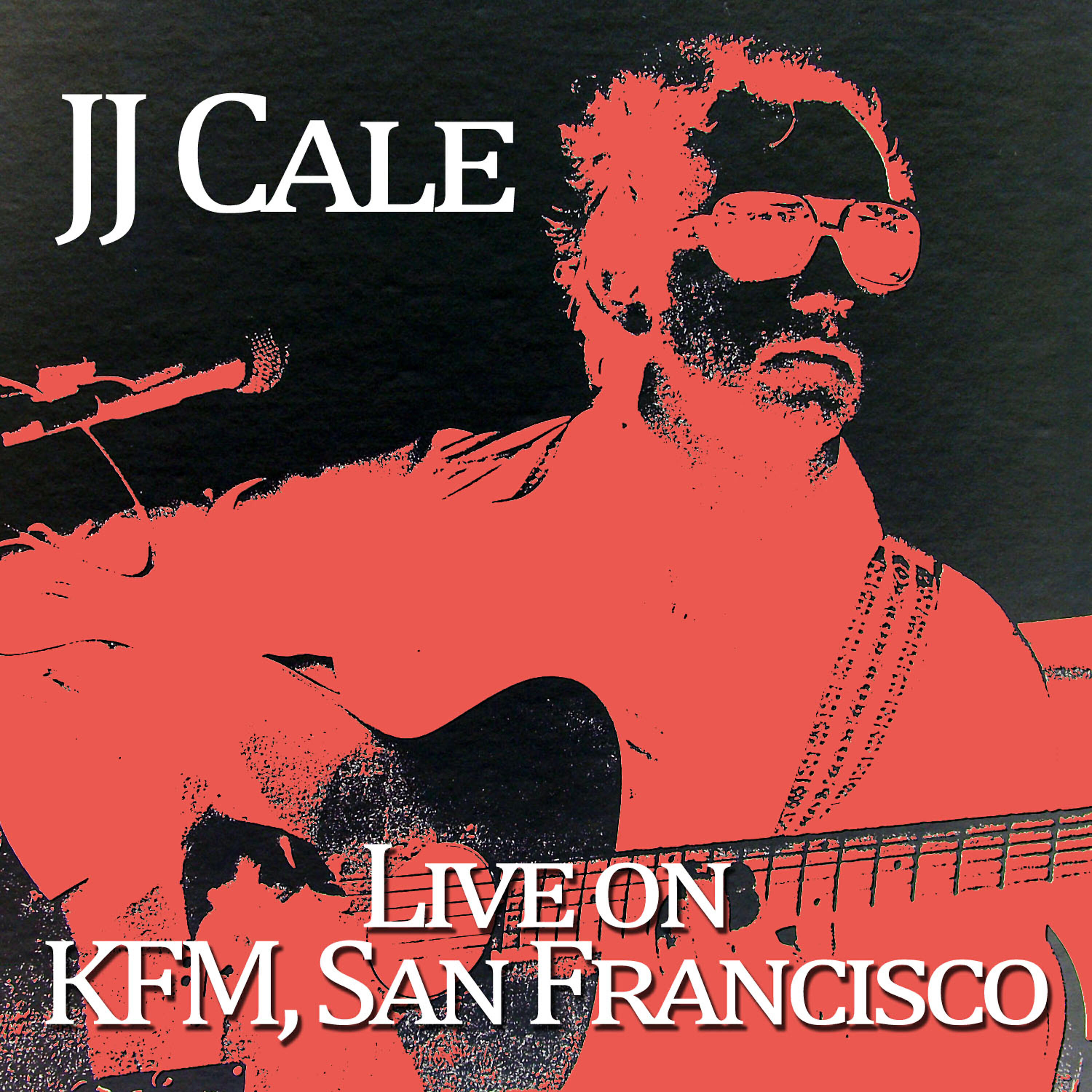 Релиз J.J. Cale - Live on Kfc, San Francisco