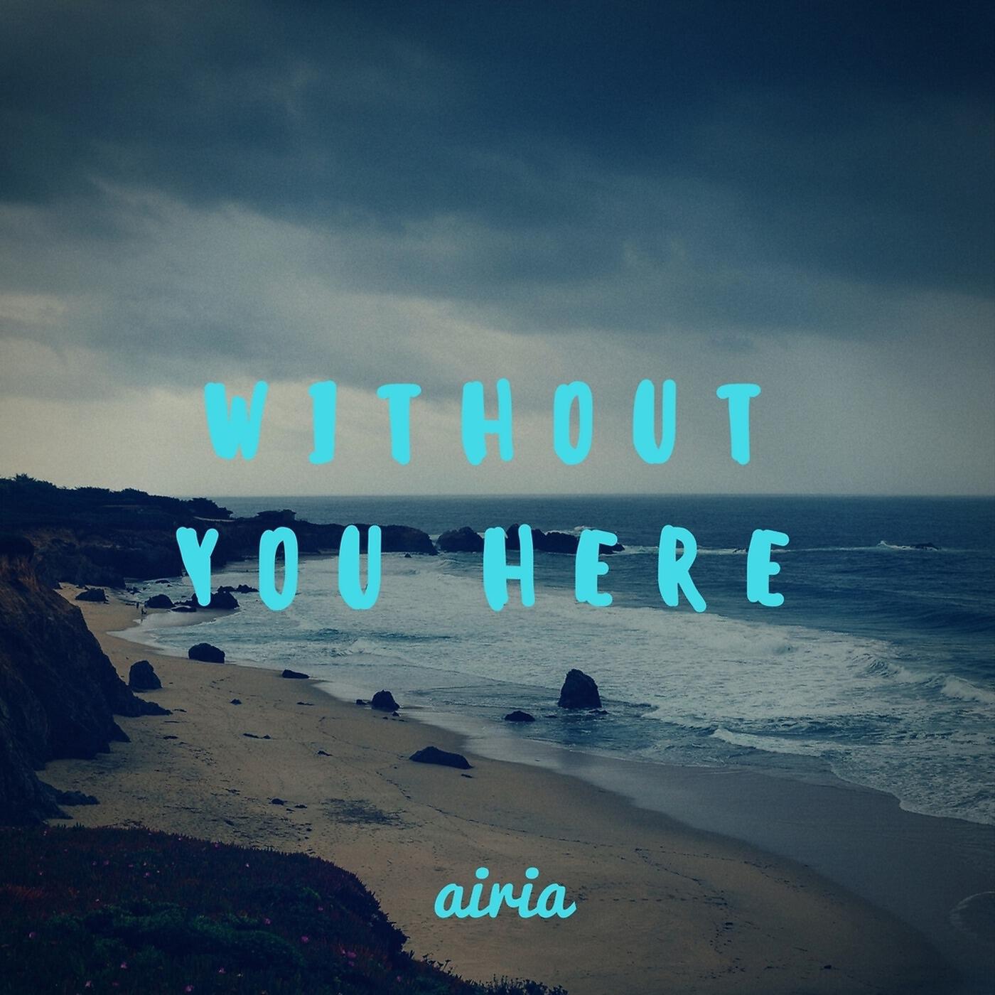 Релиз Without You Here