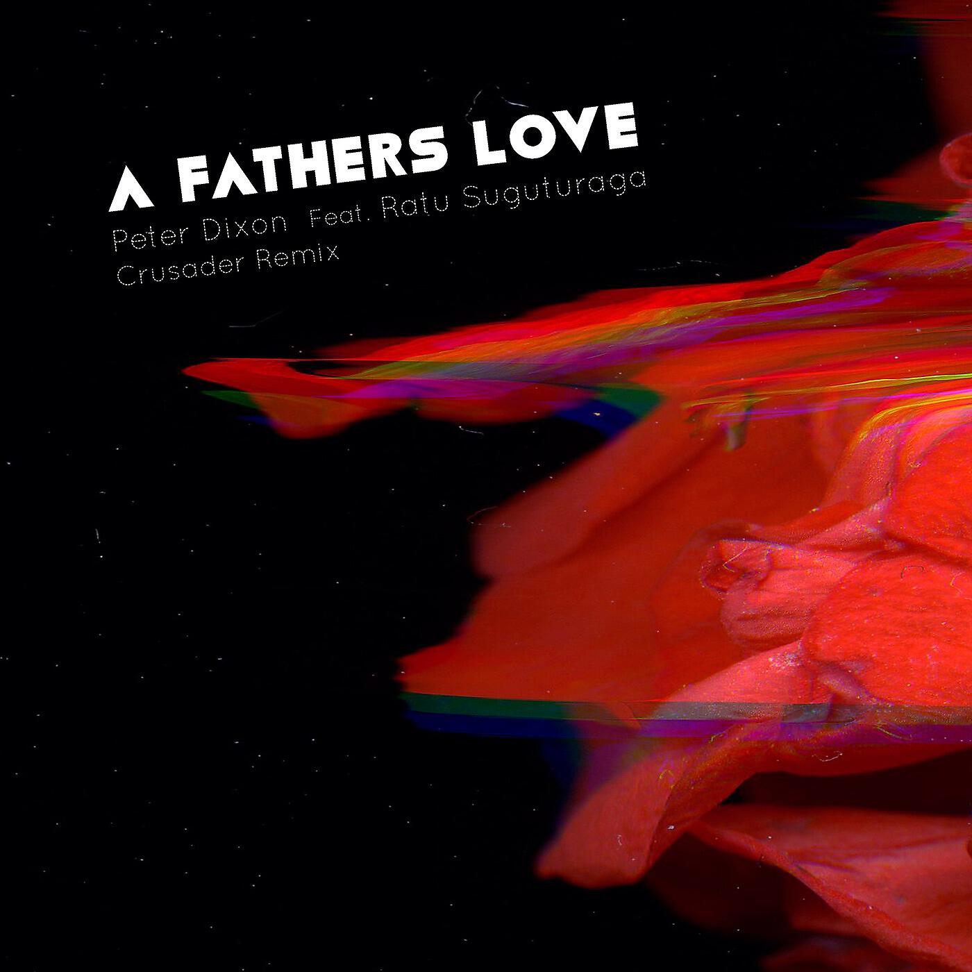 Релиз A Fathers Love (Crusader Remix) [feat. Ratu Suguturaga]