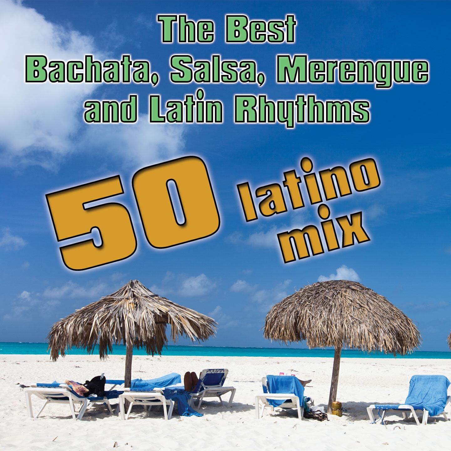 Релиз 50 Latino Mix : The Best Bachata, Salsa, Merengue and Latin Rhythms