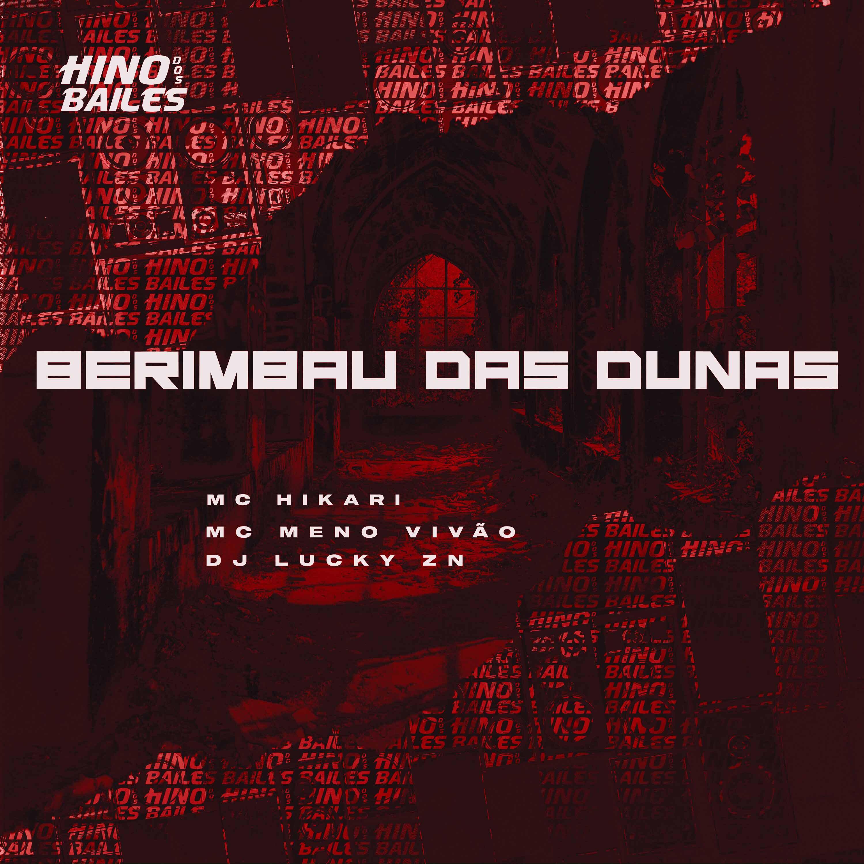 Скачать песню MC Hikari, MC Meno Vivão, DJ Lucky Zn - Berimbau das Dunas бесплатно в MP3 для Android и iOS