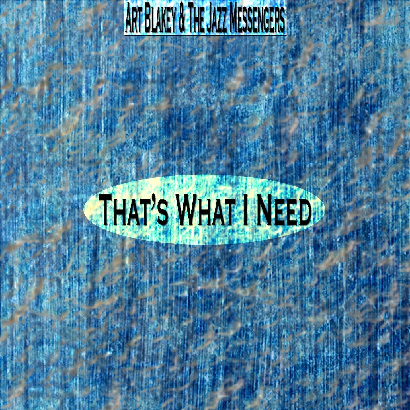 Релиз That's What I Need (Remastered)
