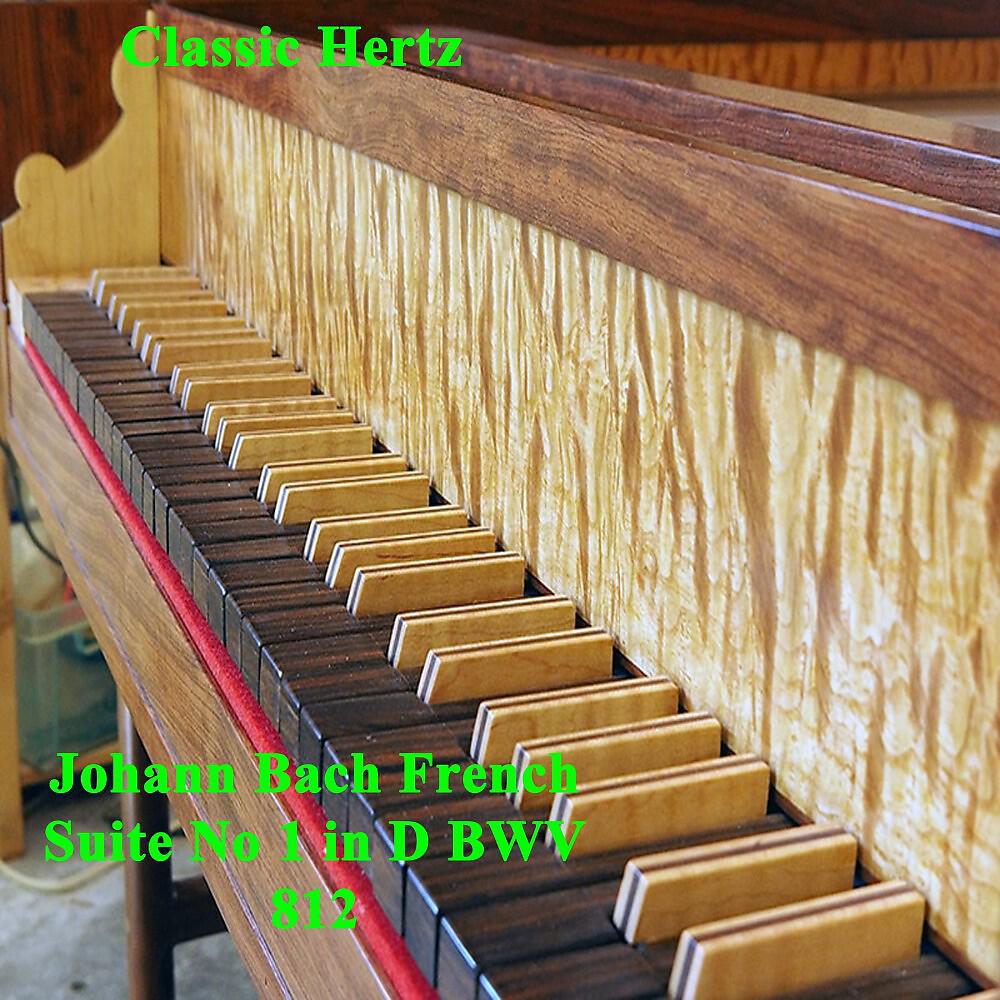 Релиз Johann Bach French Suite No 1 in D BWV 812