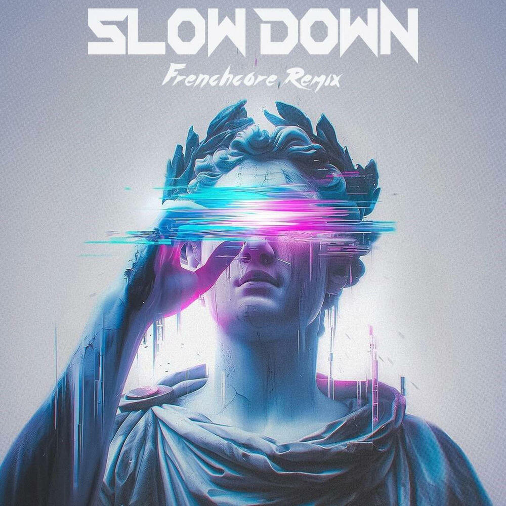 Релиз Slow Down (Frenchcore Edit)
