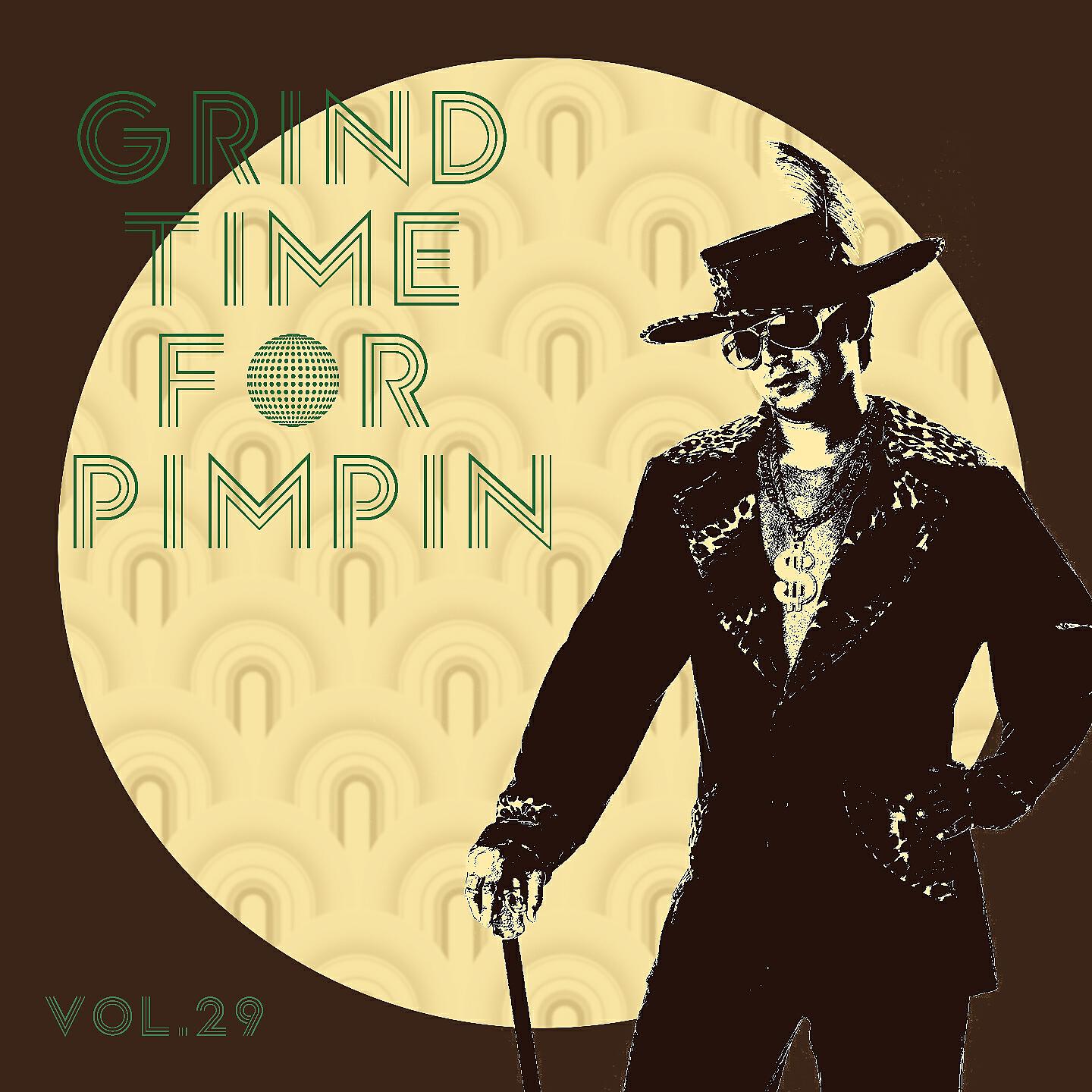 Релиз Grind Time For Pimpin,Vol.29