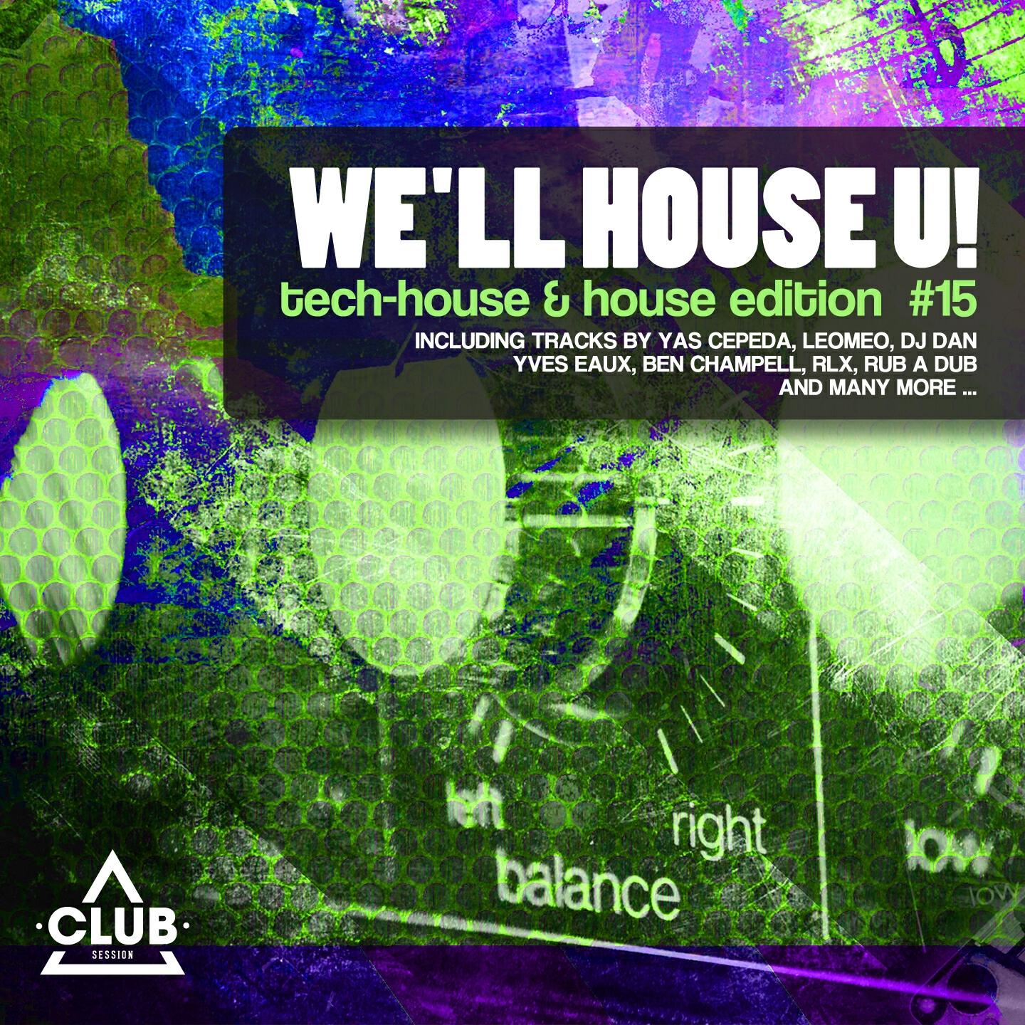 Релиз We'll House U! - Tech House & House Edition, Vol. 15
