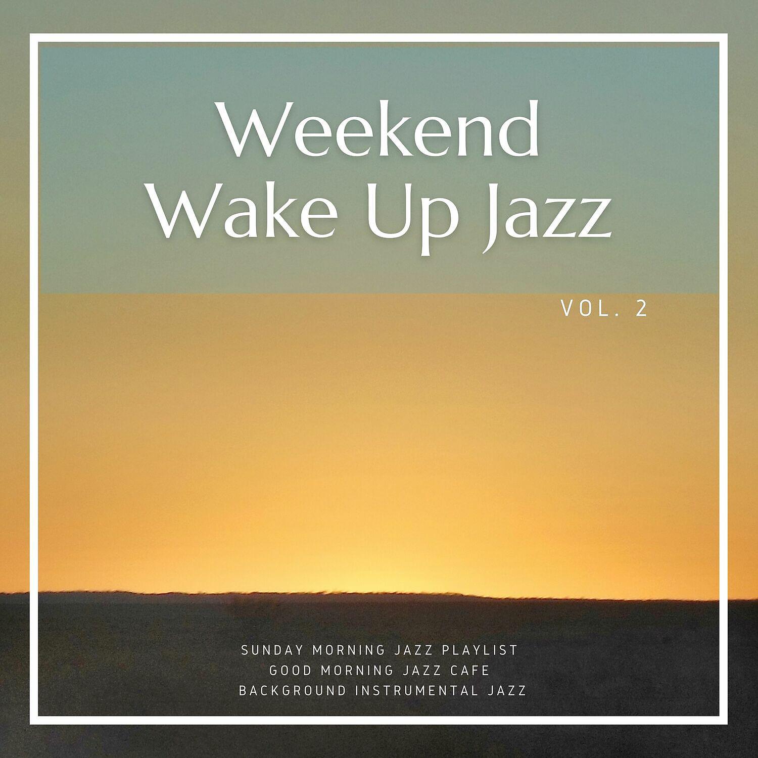 Релиз Weekend Wake Up Jazz Vol. 2