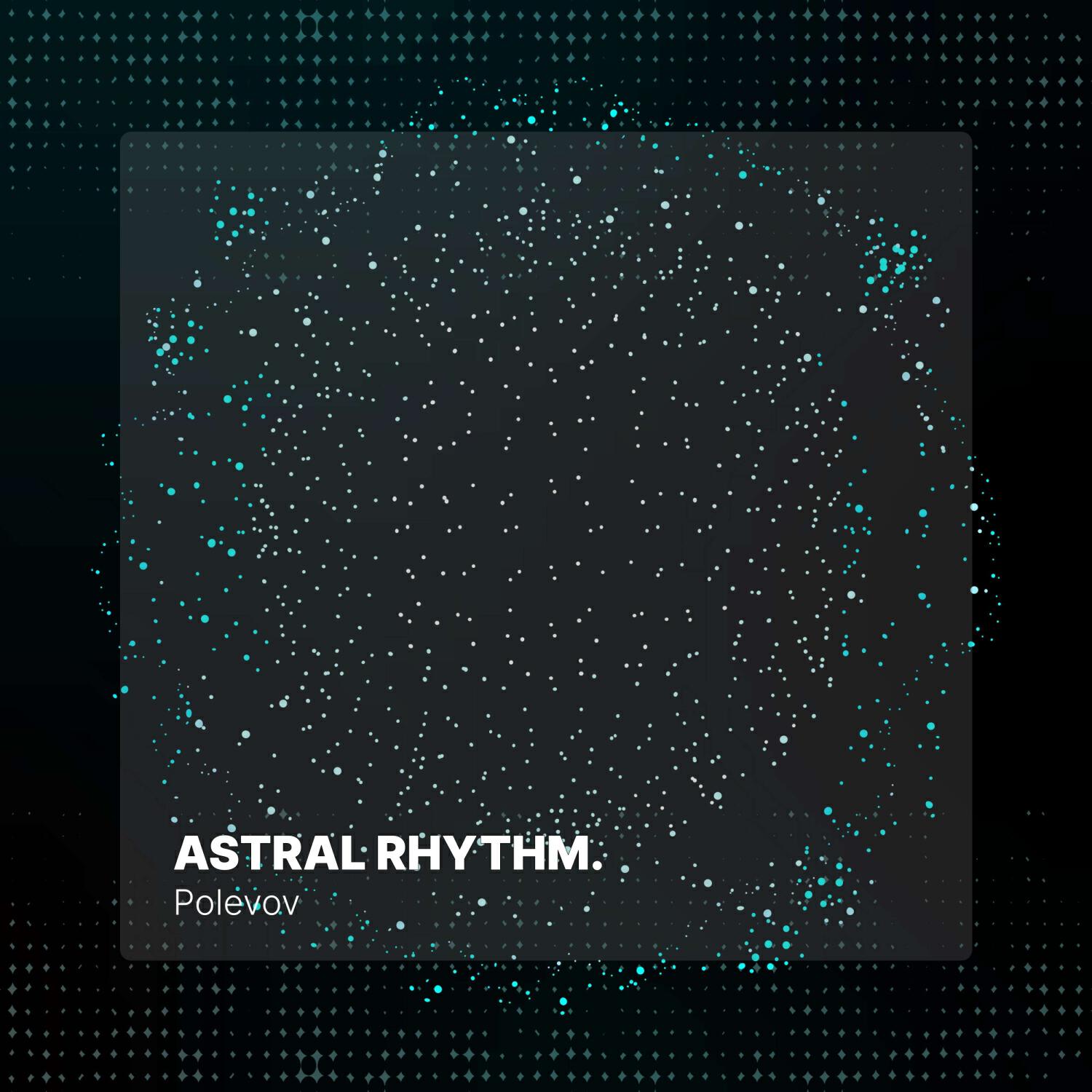 Релиз Astral Rhythm