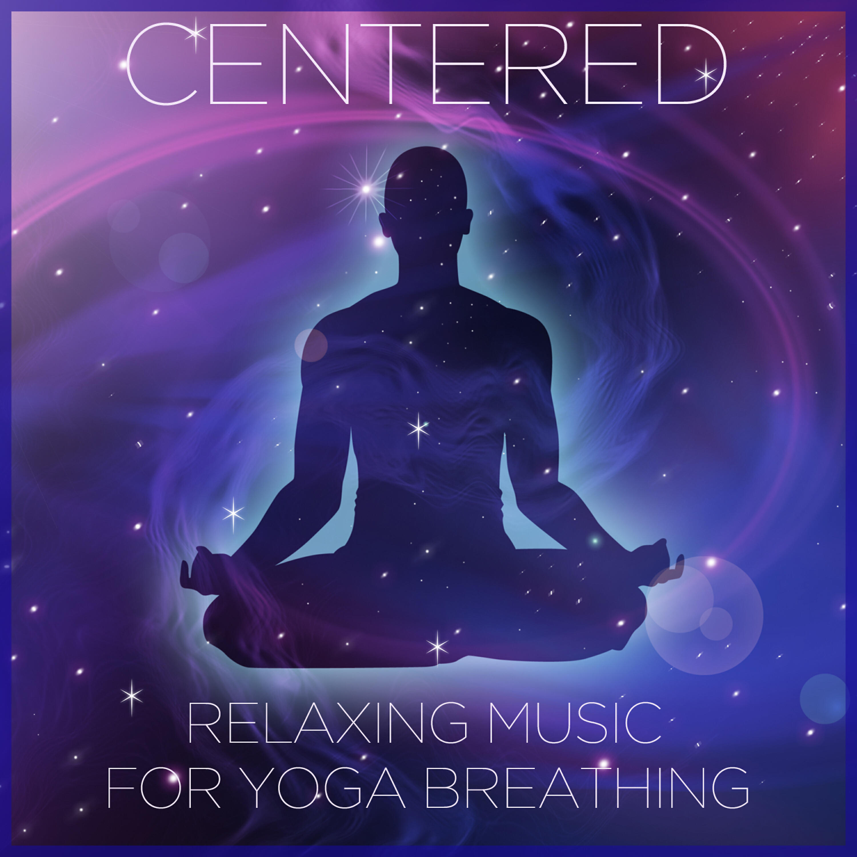 Релиз Centered: Relaxing Music for Yoga Breathing