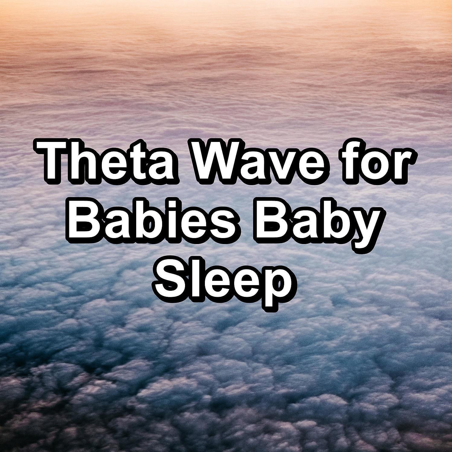 Релиз Theta Wave for Babies Baby Sleep