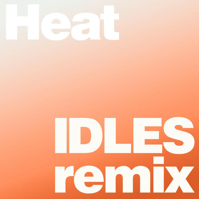 Релиз Heat (IDLES Remix)