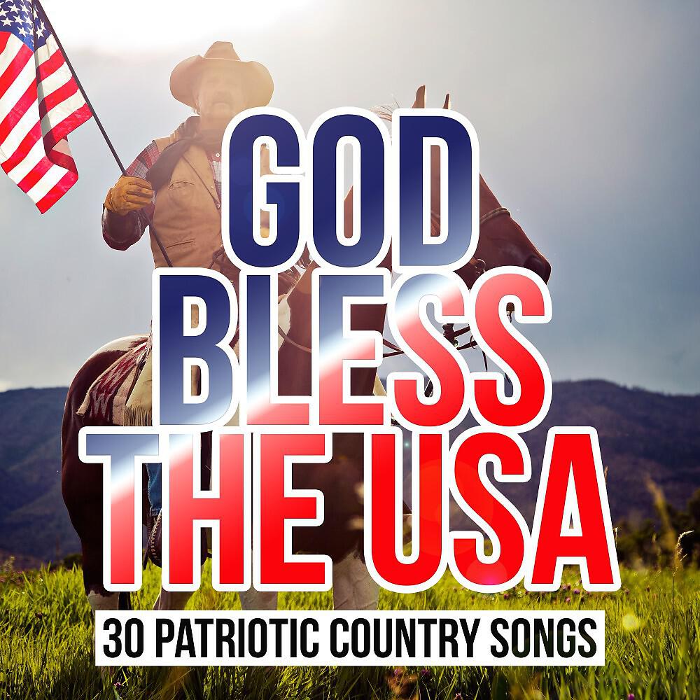 Релиз God Bless the USA - 30 Patriotic Country Songs