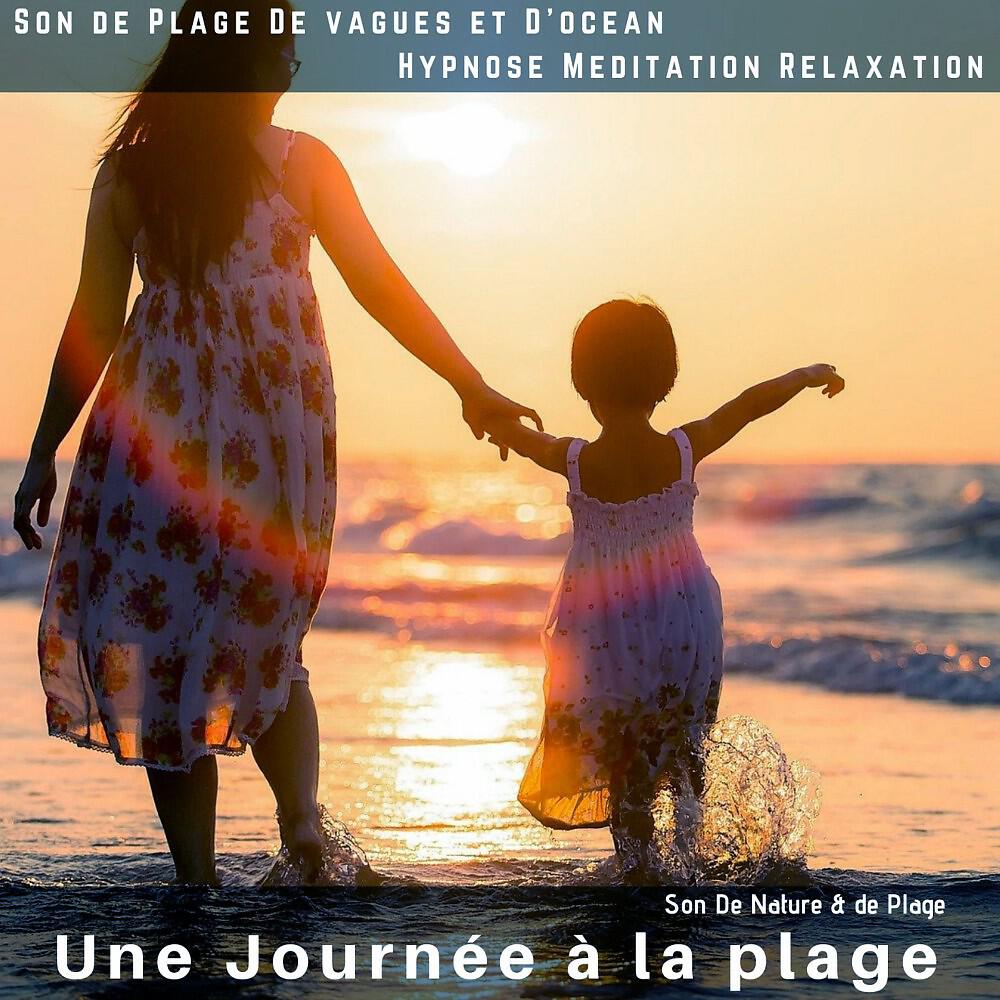 Релиз Une Journée À La Plage (Son De Nature & De Plage)