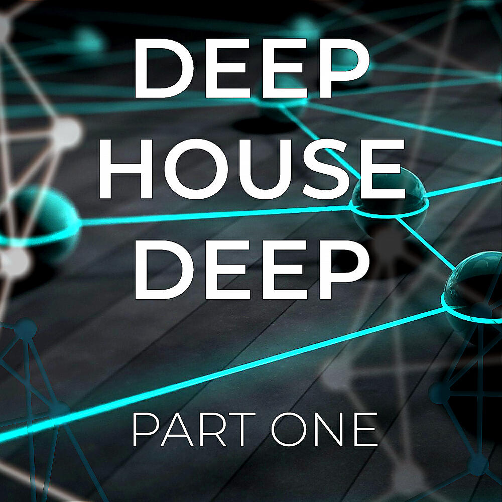 Релиз Deep House Deep, Pt. 1