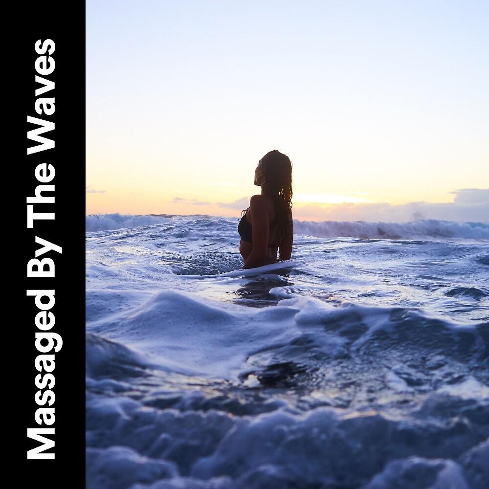 Релиз Massaged by the Waves