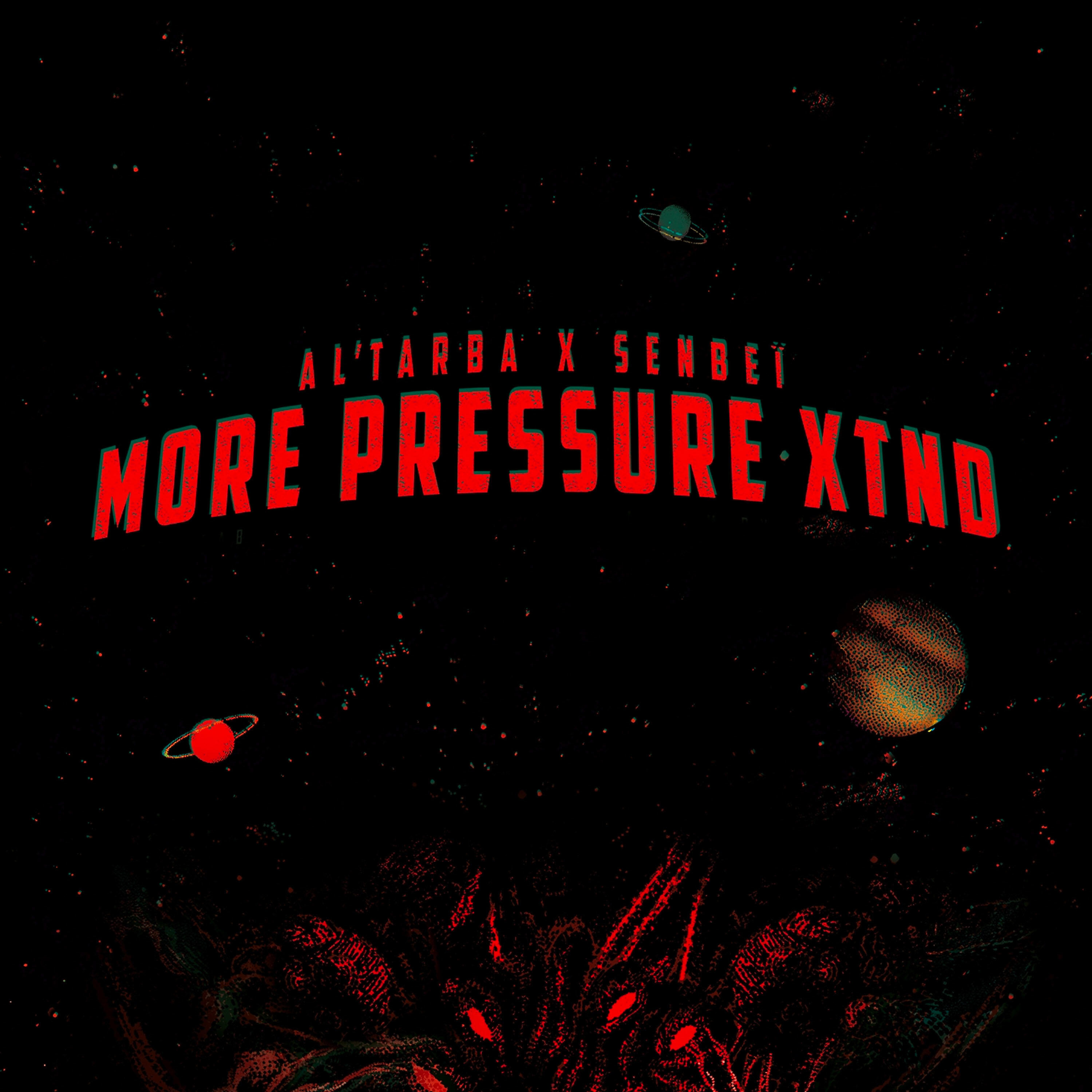 Скачать песню Al'Tarba, Senbeï - More Pressure (XTND) бесплатно в MP3 для Android и iOS