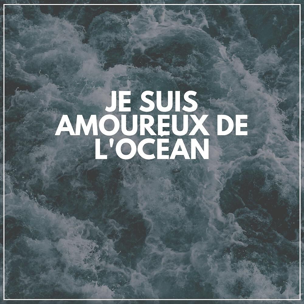 Релиз Je suis amoureux de l'océan