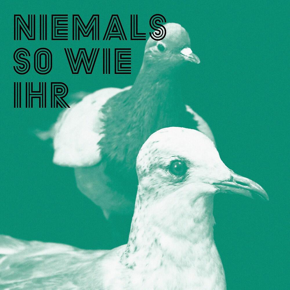 Релиз Niemals so wie ihr