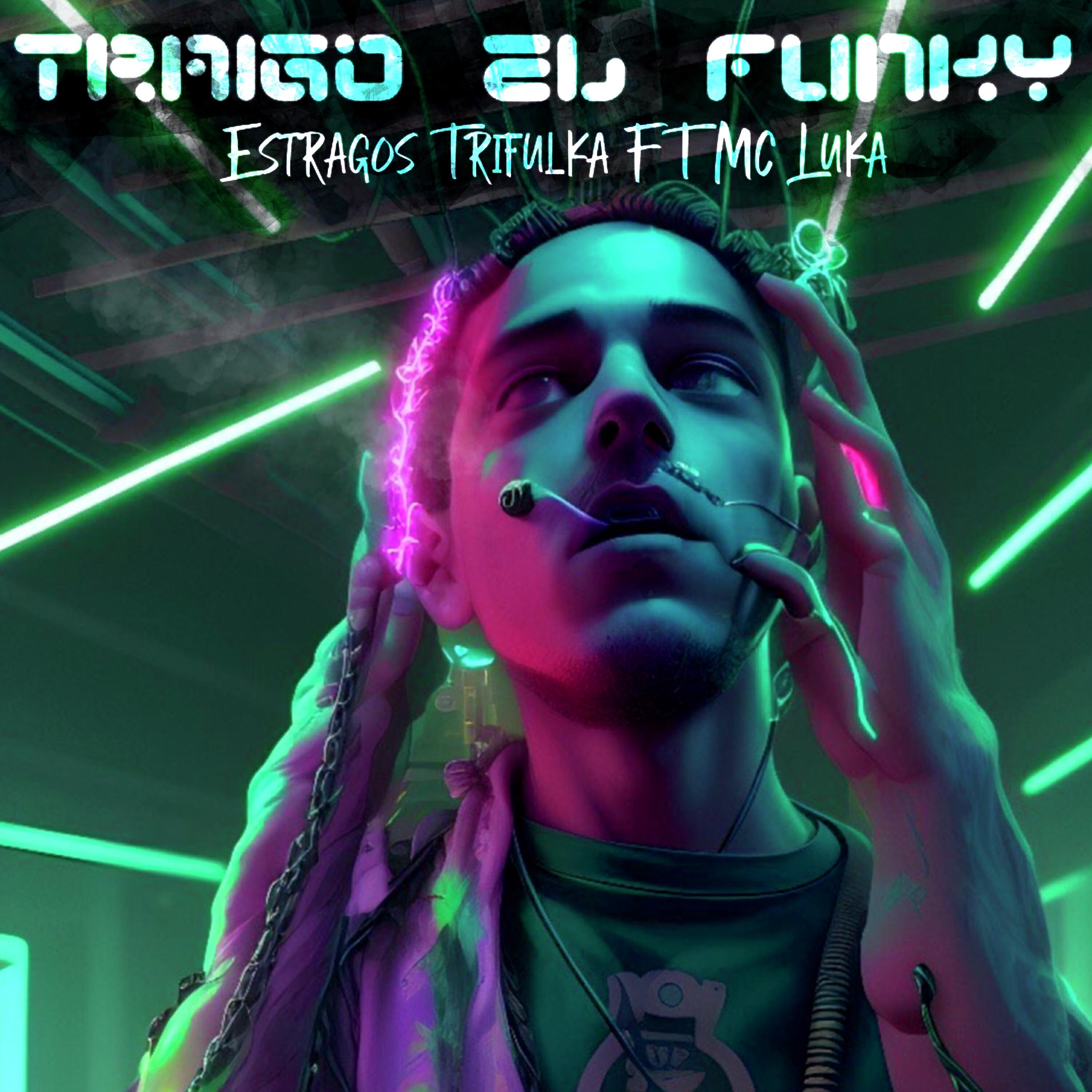 Скачать песню Estragos Trifulka, MC Luka - Traigo el Funky бесплатно в MP3 для Android и iOS