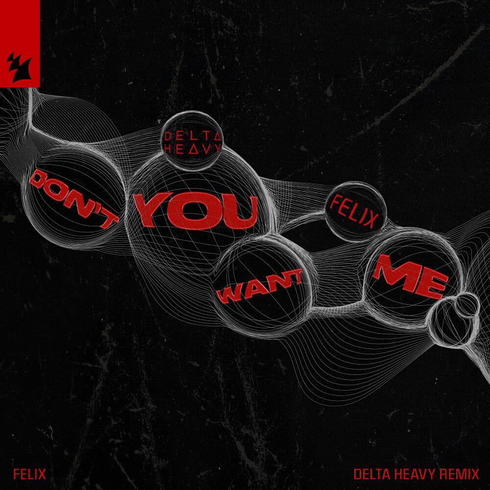 Релиз Don't You Want Me (Delta Heavy Remix)
