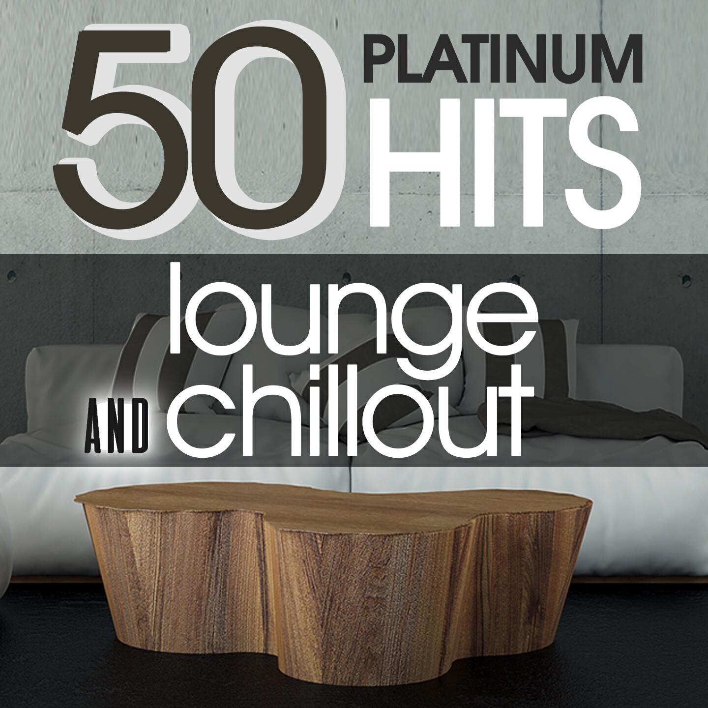 Релиз 50 Platinum Hits - Lounge and Chill Out