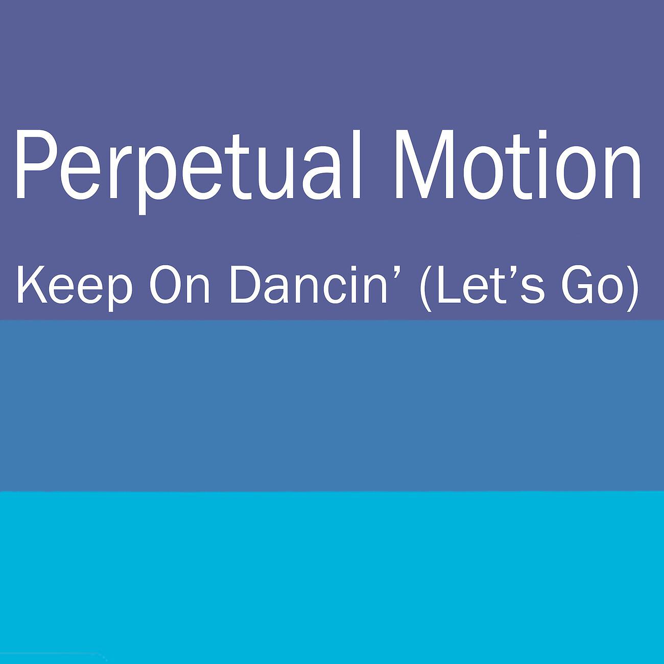 Релиз Keep On Dancin' (Let's Go)