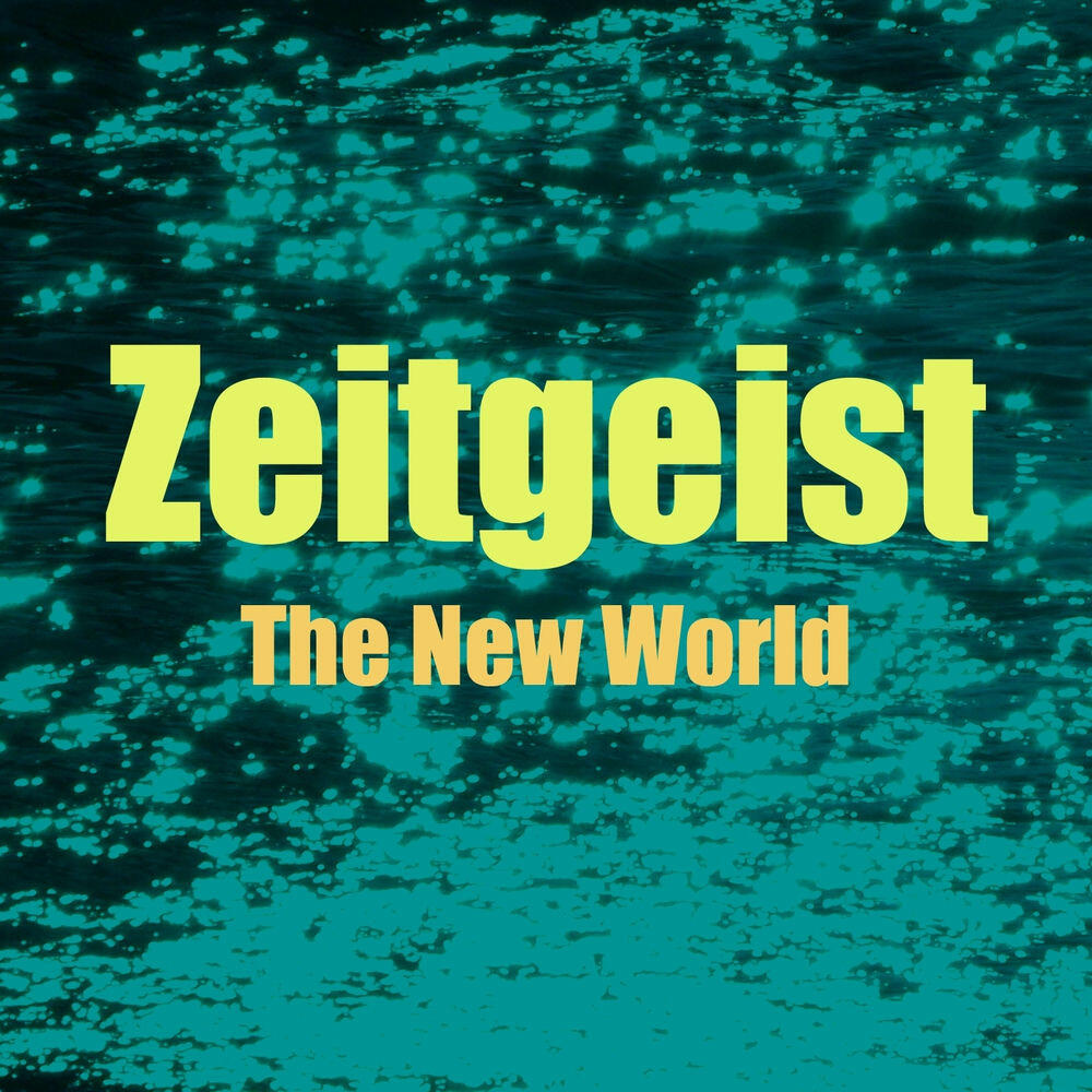 Релиз Zeitgeist, Vol. 4 (The New World)