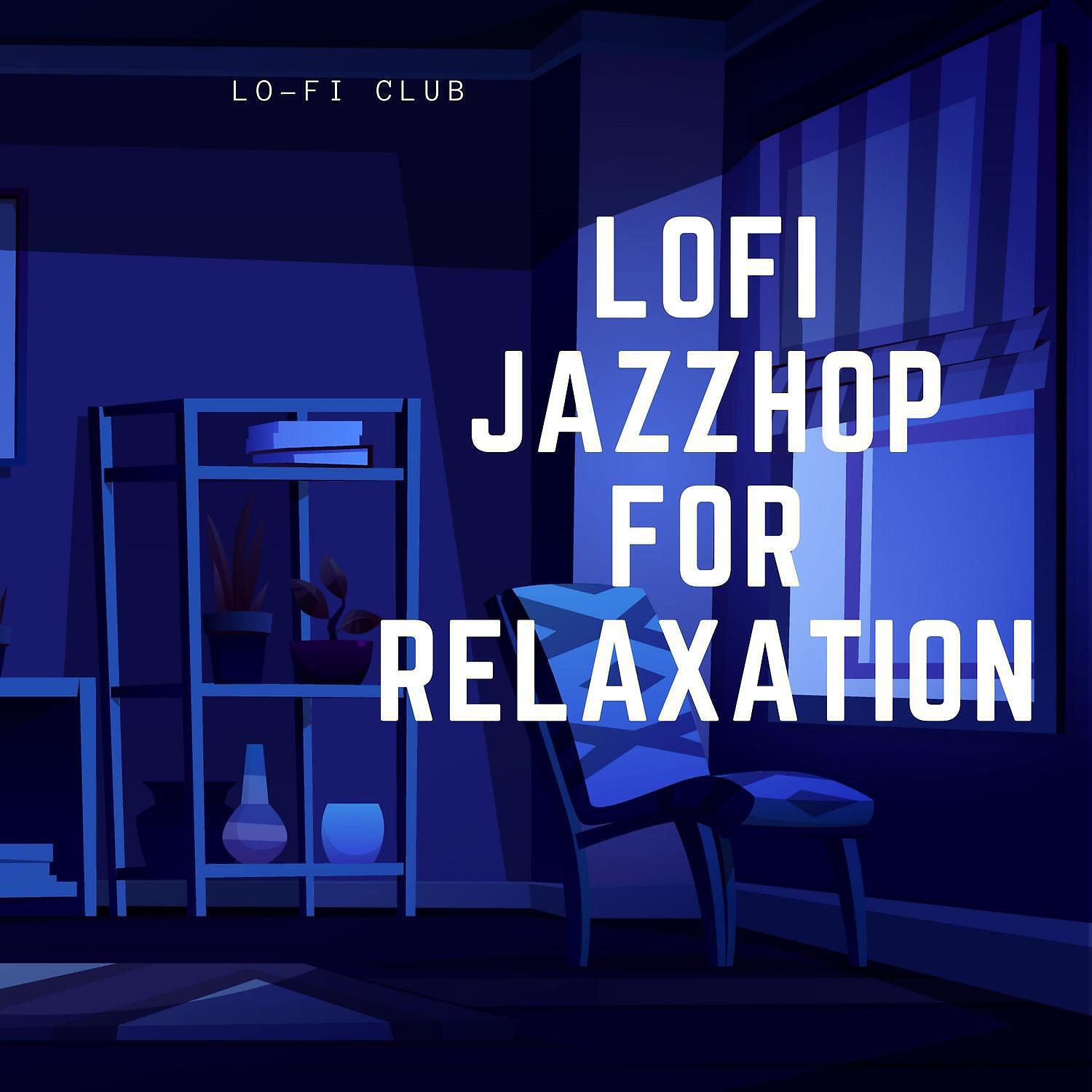 Релиз Lofi Jazzhop for Relaxation
