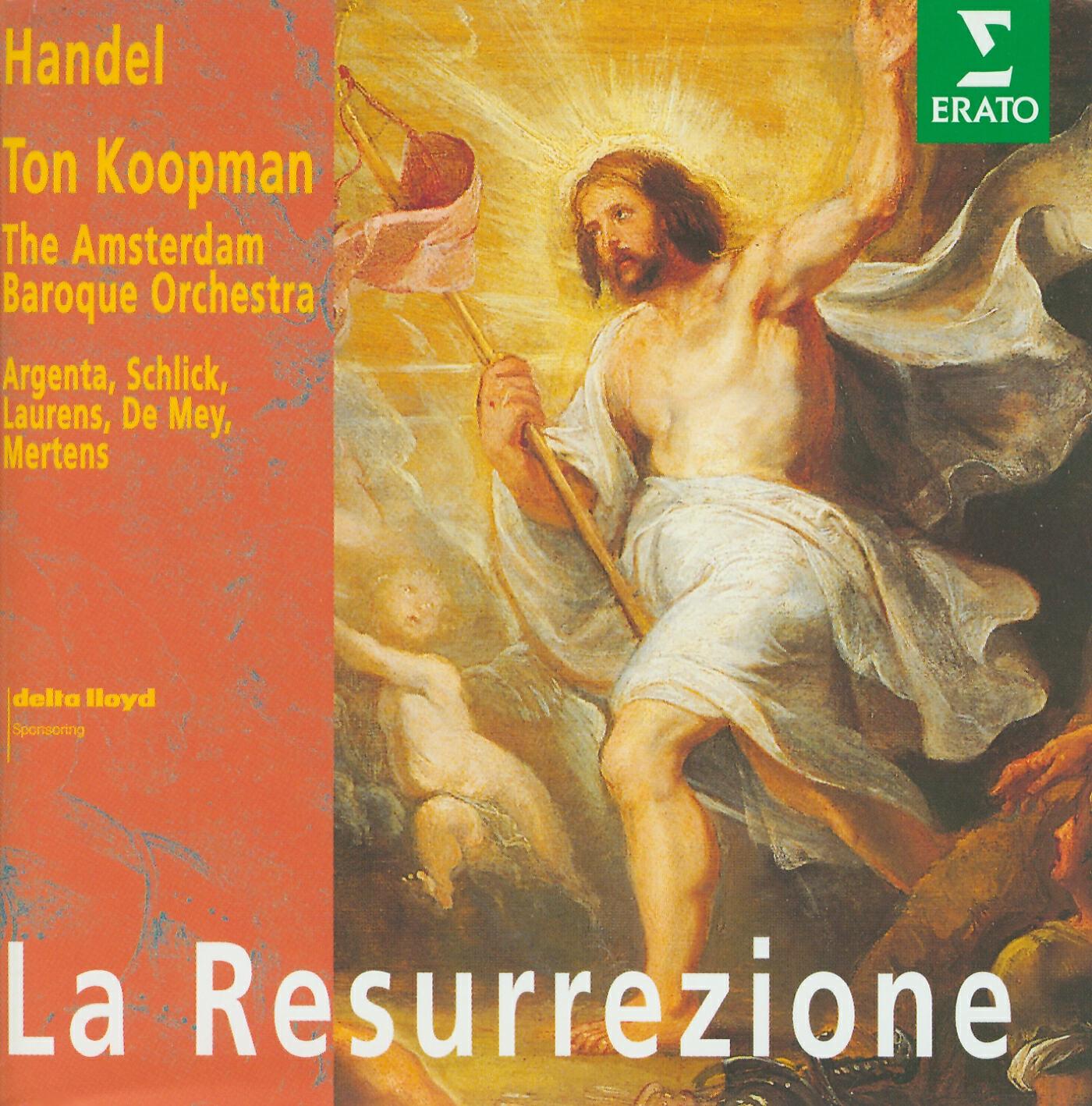 Amsterdam Baroque Orchestra, Ton Koopman, Barbara Schlick, Nancy Argenta, Guillemette Laurens, Guy De Mey, Klaus Mertens - La resurrezione, HWV 47, Part 1: 